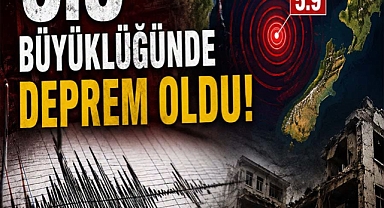 5.9 büyüklüğünde deprem!