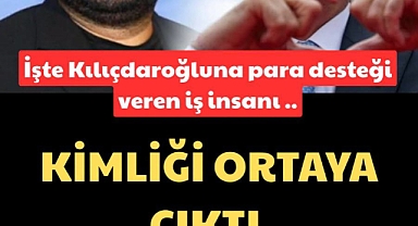 Kılıçdaroğlu’nun giderlerini karşılayan iş insanı, bakın kim çıktı